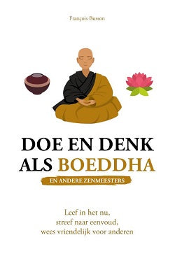 Doe en denk als Boeddha (en andere zenmeesters)