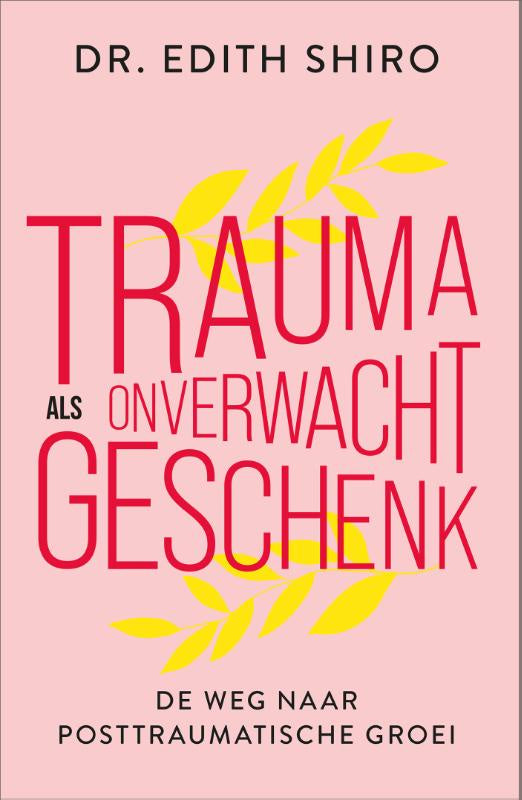 Trauma als onverwacht geschenk