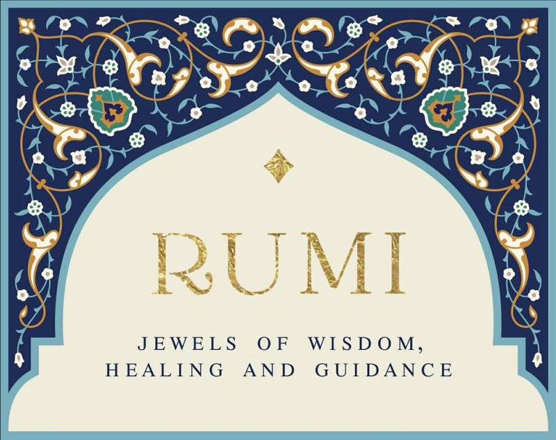 Rumi: Jewels of Wisdom, Healing and Guidance