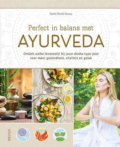 Perfect in balans met ayurveda - Noelle-Renee Kovary